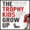 The Trophy Kids Grow Up: How the Millenial Generation is Shaking Up the Workplace (Unabridged) audio book by Ron Alsop