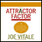 The Attractor Factor, 2nd Edition: 5 Easy Steps to Create Wealth (or Anything Else) from the Inside Out (Unabridged) audio book by Joe Vitale