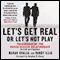 Let's Get Real or Let's Not Play: Transforming the Buyer/Seller Relationship (Unabridged) audio book by Mahan Khalsa, Randy Illig