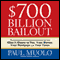 $700 Billion Bailout: The Emergency Economic Stabilization Act and What It Means to You (Unabridged) audio book by Paul Muolo