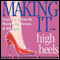 Making It in High Heels: Inspiring Stories by Women for Women of All Ages (Unabridged)