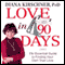Love in 90 Days: The Essential Guide to Finding Your Own True Love (Unabridged) audio book by Diana Kirschner
