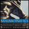 Maimonides: The Life and World of One of Civilization's Greatest Minds (Unabridged) audio book by Joel L. Kraemer