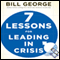 Seven Lessons for Leading in Crisis: J-B Warren Bennis Series (Unabridged) audio book by Bill George