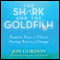 The Shark and the Goldfish: Positive Ways to Thrive During Waves of Change (Unabridged) audio book by Jon Gordon