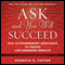 Ask and You Will Succeed: 1001 Extraordinary Questions to Create Life-Changing Results (Unabridged) audio book by Ken D. Foster