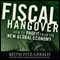 Fiscal Hangover: How to Profit from the New Global Economy (Unabridged) audio book by Keith Fitz-Gerald