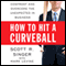 How to Hit a Curveball: Confront and Overcome the Unexpected in Business (Unabridged) audio book by Scott R. Singer, Mark Levine