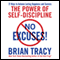 No Excuses!: The Power of Self-Discipline for Success in Your Life (Unabridged) audio book by Brian Tracy