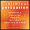 Subliminal Persuasion: Influence & Marketing Secrets They Don't Want You to Know (Unabridged) audio book by Dave Lakhani