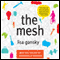 The Mesh: Why the Future of Business Is Sharing (Unabridged) audio book by Lisa Gansky