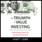 The Triumph of Value Investing: Smart Money Tactics for the Post-Recession Era (Unabridged) audio book by Janet Lowe