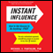 Instant Influence: How to Get Anyone to Do Anything - Fast (Unabridged) audio book by Michael V. Pantalon