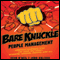 Bare Knuckle People Management: Creating Success with the Team You Have - Winners, Losers, Misfits, and All (Unabridged) audio book by Sean O'Neil, John Kulisek
