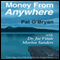 Money from Anywhere: With Dr. Joe Vitale, Marlon Sanders (Unabridged) audio book by Pat O' Bryan