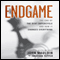 Endgame: The End of The Debt Supercycle And How It Changes Everything (Unabridged) audio book by John Mauldin