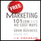 Free Marketing: 101 Low and No-Cost Ways to Grow Your Business, Online and Off (Unabridged) audio book by Jim Cockrum