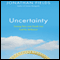 Uncertainty: Turning Fear and Doubt into Fuel for Brilliance (Unabridged) audio book by Jonathan Fields