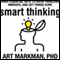 Smart Thinking: Three Essential Keys to Solve Problems, Innovate, and Get Things Done (Unabridged) audio book by Art Markman