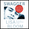 Swagger: 10 Urgent Rules for Raising Boys in an Era of Failing Schools, Mass Joblessness, and Thug Culture (Unabridged) audio book by Lisa Bloom