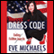 Dress Code: Ending Fashion Anarchy (Unabridged) audio book by Eve Michaels