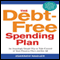The Debt-Free Spending Plan: An Amazingly Simple Way to Take Control of Your Finances Once and For All (Unabridged) audio book by JoAnneh Nagler