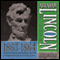 Abraham Lincoln: A Life 1863-1864: From the Mud March to Gettysburg; Victory at the Polls and in the Field; Reconstruction and Re-Nomination (Unabridged) audio book by Michael Burlingame