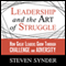 Leadership and the Art of Struggle: How Great Leaders Grow Through Challenge and Adversity (Unabridged) audio book by Steven Snyder