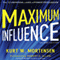 Maximum Influence: 2nd Edition: The 12 Universal Laws of Power Persuasion (Unabridged) audio book by Kurt W Mortensen