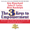 The 3 Keys to Empowerment: Release the Power Within People for Astonishing Results (Unabridged) audio book by Ken Blanchard, John P. Carlos, Alan Randolph