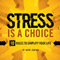 Stress Is a Choice: 10 Rules to Simplify Your Life (Unabridged) audio book by David Zerfoss