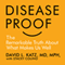 Disease-Proof: The Remarkable Truth About What Keeps Us Well (Unabridged) audio book by David Katz, M.D., Stacy Colino