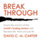 Breakthrough: Learn the Secrets of the World's Leading Mentor and Become the Best You Can Be (Unabridged) audio book by David C.M. Carter