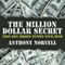 The Million Dollar Secret that Lies Hidden Within Your Mind (Unabridged) audio book by Anthony Norvell