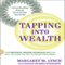 Tapping into Wealth: How Emotional Freedom Technique (EFT) Can Help You Clear the Path to Making More Money (Unabridged) audio book by Margaret M. Lynch, Daylle Deanna Schwartz M.S.