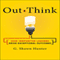 Out Think: How Innovative Leaders Drive Exceptional Outcomes (Unabridged) audio book by G. Shawn Hunter