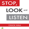 Stop, Look, and Listen: The Customer CEO Business Fable About How to Profit from the Power of Your Customers (Unabridged) audio book by Chuck Wall