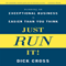 Just Run It!: Running an Exceptional Business Is Easier Than You Think (Unabridged) audio book by Dick Cross