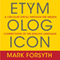 The Etymologicon: A Circular Stroll Through the Hidden Connections of the English Language (Unabridged) audio book by Mark Forsyth