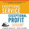 Exceptional Service, Exceptional Profit: The Secrets of Building a Five-Star Customer Service Organization (Unabridged) audio book by Leonardo Inghilleri, Micah Solomon