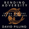 Bending Adversity: Japan and the Art of Survival (Unabridged) audio book by David Pilling