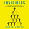 Invisibles: The Power of Anonymous Work in an Age of Relentless Self-Promotion (Unabridged)