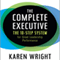 The Complete Executive: The 10-Step System for Great Leadership Performance (Unabridged) audio book by Karen Wright