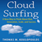 Cloud Surfing: A New Way to Think about Risk, Innovation, Scale, and Success (Unabridged)