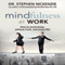 Mindfulness at Work: How to Avoid Stress, Achieve More, and Enjoy Life! (Unabridged) audio book by Dr. Stephen McKenzie