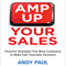 Amp Up Your Sales: Powerful Strategies That Move Customers to Make Fast, Favorable Decisions (Unabridged) audio book by Andy Paul
