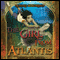 The Girl from Atlantis (Unabridged) audio book by Richard Schenkman