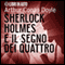 Sherlock Holmes e il Segno dei Quattro audio book by Sir Arthur Conan Doyle