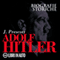 Adolf Hitler. Biografie Storiche audio book by J. Prescott