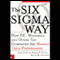The Six Sigma Way: How GE, Motorola, and Other Top Companies are Honing Their Performance (Unabridged) audio book by Peter S. Pande, Robert P. Neuman, Roland R. Cavanagh